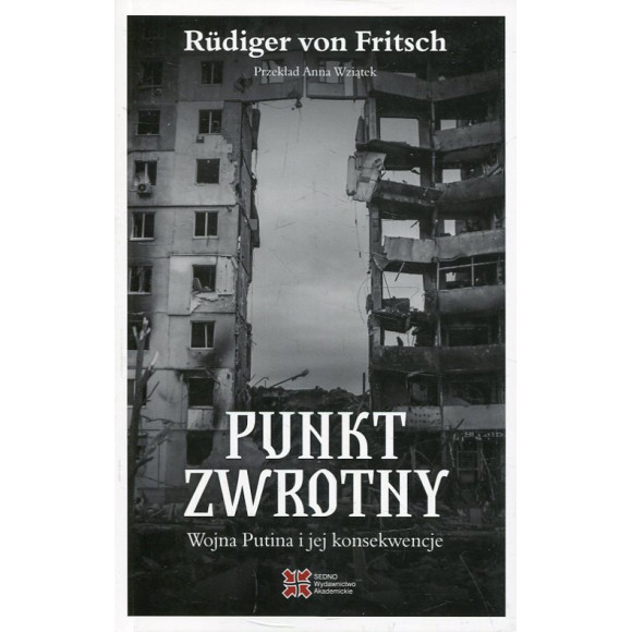 Punkt zwrotny. Wojna Putina i jej konsekwencje