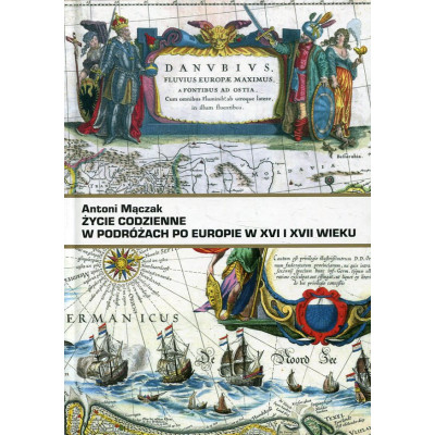 Życie codzienne w podróżach po Europie w XVI i XVII w.
