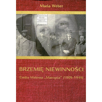 Brzemię niewinności. Emilia Malessa „Marcysia” (1909-1949)