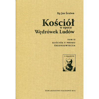 Kościół w epoce Wędrówek Ludów Tom 2
