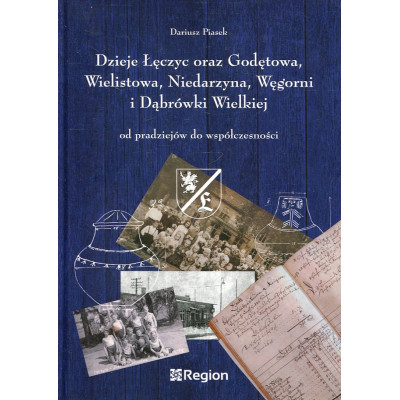Dzieje Łęczyc oraz Godętowa, Wielistowa, Niedarzyna, Węgorni i Dąbrówki Wielkiej