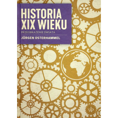 Historia XIX wieku Przeobrażenie świata