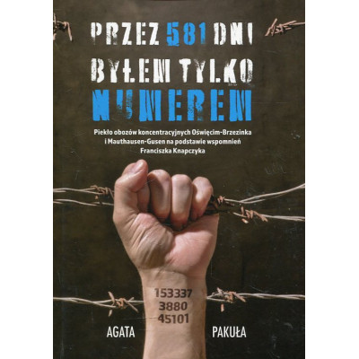Przez 581 dni byłem tylko numerem