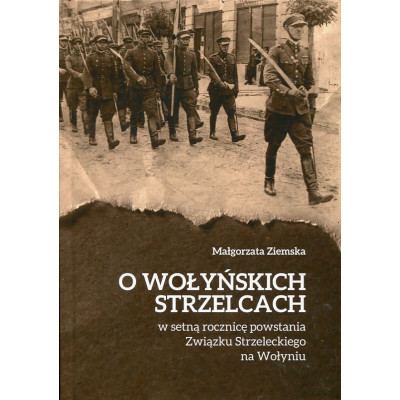 O wołyńskich strzelcach