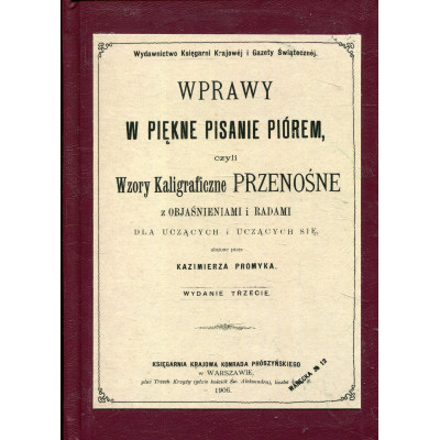 Wprawy w piękne pisanie piórem, czyli Wzory kaligraficzne przenośne z objaśnieniami i radami dla uczących i uczących się