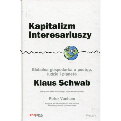 Kapitalizm interesariuszy Globalna gospodarka a postęp, ludzie i planeta