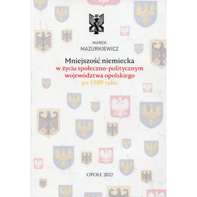 Mniejszość niemiecka w życiu społeczno-politycznym województwa opolskiego po 1989 roku