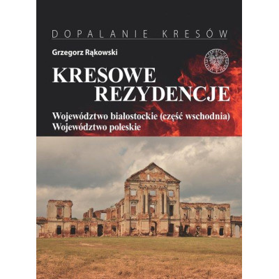 Kresowe rezydencje t.3