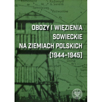 Obozy i więzienia sowieckie na ziemiach polskich (1944-1945)