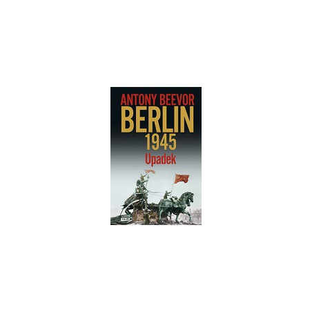 Berlin 1945. Upadek