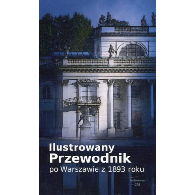 Ilustrowany przewodnik po Warszawie z 1893