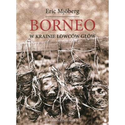Borneo. W krainie łowców głów