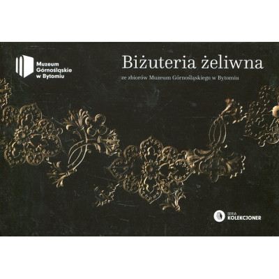 Biżuteria żeliwna ze zbiorów Muzeum Górnośląskiego w Bytomiu