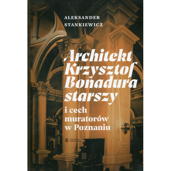 Architekt Krzysztof Bonadura starszy i cech muratorów w Poznaniu
