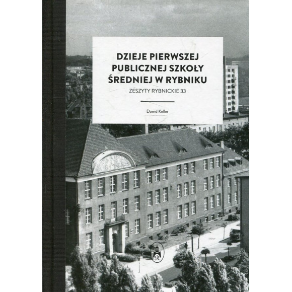 Dzieje pierwszej publicznej szkoły średniej w Rybniku