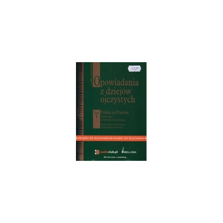 Opowiadania z dziejów ojczystych. Tom 1, Od Mieszka I do Bolesława Krzywoustego (CD)