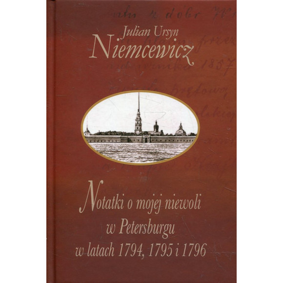 Notatki o mojej niewoli w Petersburgu w latach 1794, 1795 i 1796