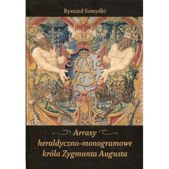 Arrasy heraldyczno-monogramowe króla Zygmunta Augusta