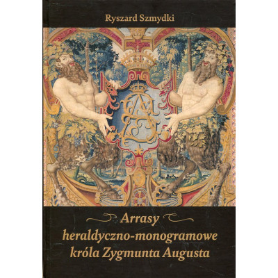 Arrasy heraldyczno-monogramowe króla Zygmunta Augusta