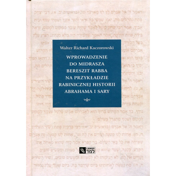 Wprowadzenie do Midrasza Bereszit Rabba na przykładzie rabinicznej historii Abrahama i Sary