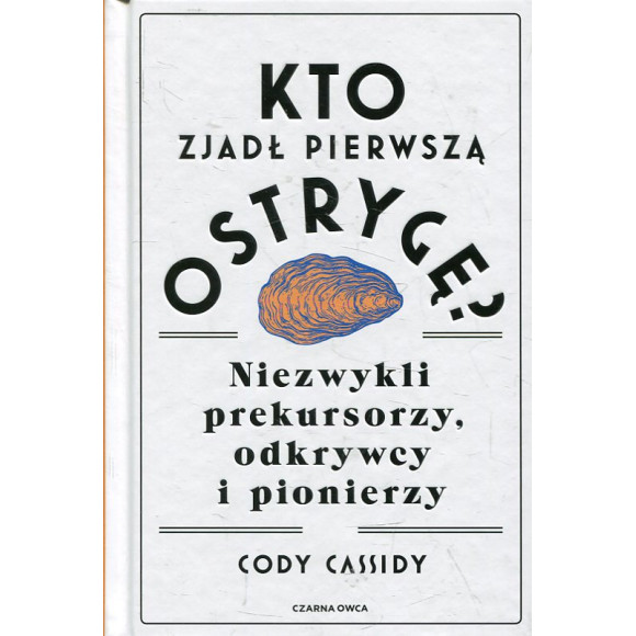 Kto zjadł pierwszą ostrygę?