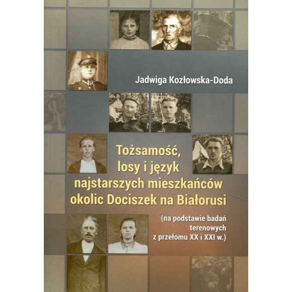 Tożsamość, losy i język najstarszych mieszkańców okolic Dociszek na Białorusi