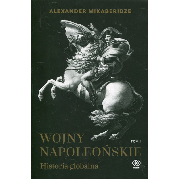 Wojny napoleońskie. Historia globalna. Tom 1