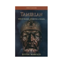 Tamerlan - miecz islamu, zdobywca świata