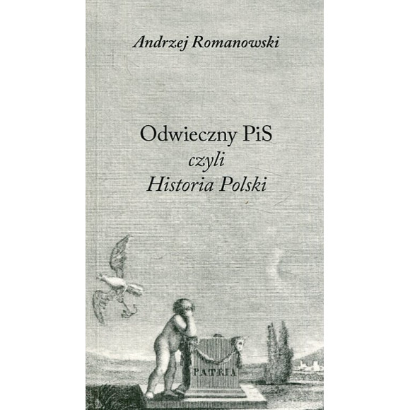 Odwieczny PiS, czyli Historia Polski