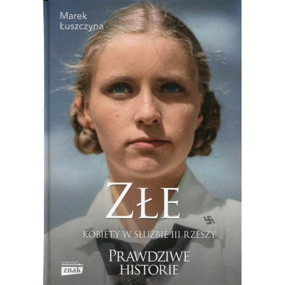 Złe. Kobiety w służbie III Rzeszy