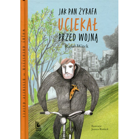 Jak pan Żyrafa uciekał przed wojną