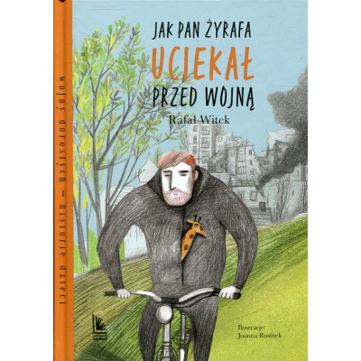 Jak pan Żyrafa uciekał przed wojną