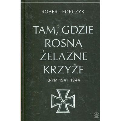Tam, gdzie rosną Żelazne Krzyże