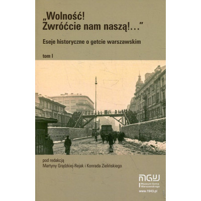 „Wolność! Zwróćcie nam naszą!…”
