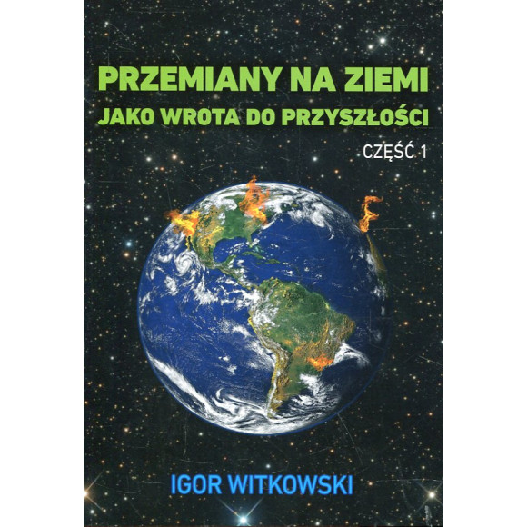 Przemiany na Ziemi jako wrota do przyszłości Część 1