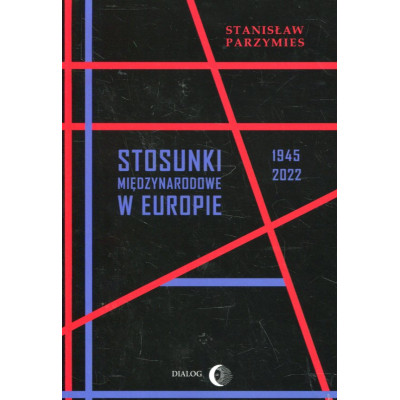 Stosunki międzynarodowe w Europie 1945-2022