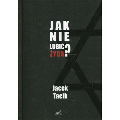 Jak nie lubić Żyda?