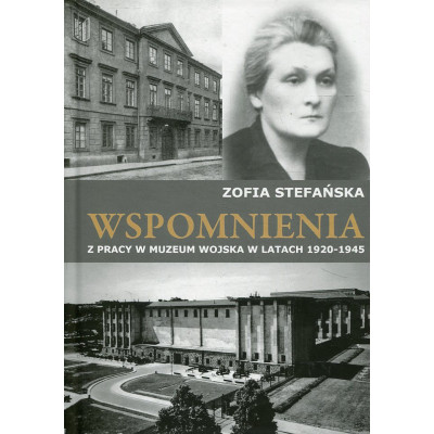 Wspomnienia z pracy w Muzeum Wojska w latach 1920-1945