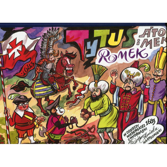 Tytus Romek i A'Tomek w odsieczy wiedeńskiej 1683 roku z wyobraźni Papcia Chmiela narysowani