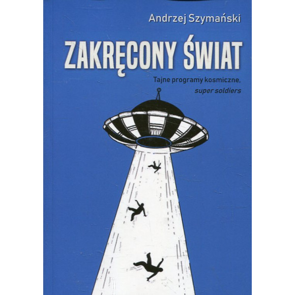 Zakręcony świat. Tajne programy kosmiczne