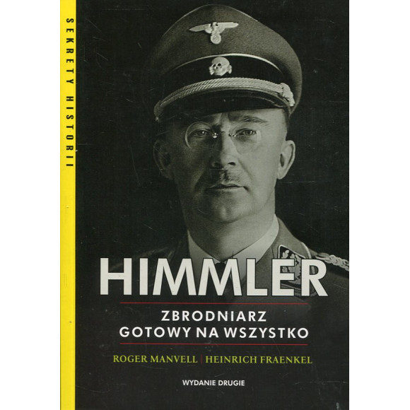 Himmler. Zbrodniarz gotowy na wszystko