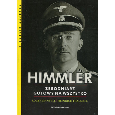 Himmler. Zbrodniarz gotowy na wszystko