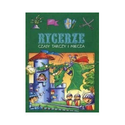 Rycerze czasy tarczy i miecza