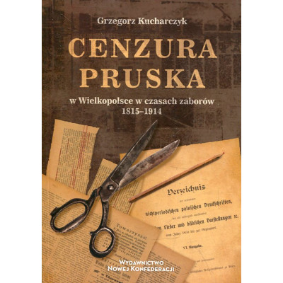 Cenzura pruska w Wielkopolsce w czasach zaborów 1815-1914