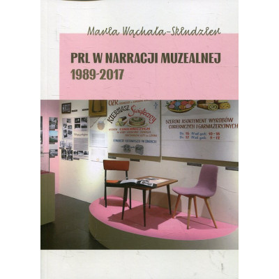 PRL W narracji muzealnej 1989-2017