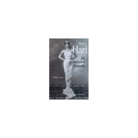 Mata Hari. Jej prawdziwa historia