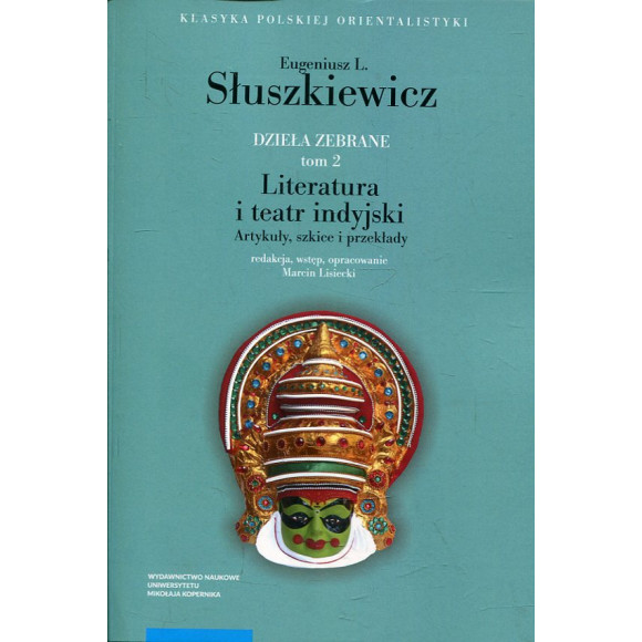 Dzieła zebrane Tom 2 Literatura i teatr indyjski