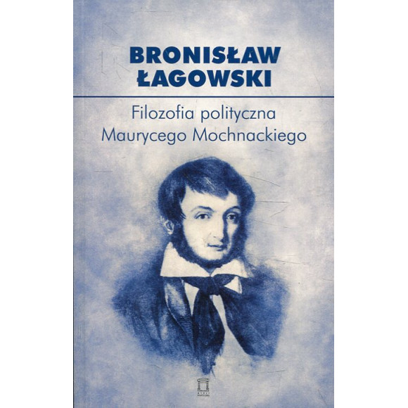 Filozofia polityczna Maurycego Mochnackiego