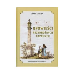 Opowieści przydrożnych kapliczek
