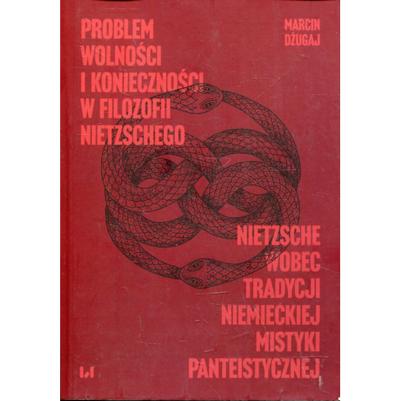 Problem wolności i konieczności w filozofii Nietzschego